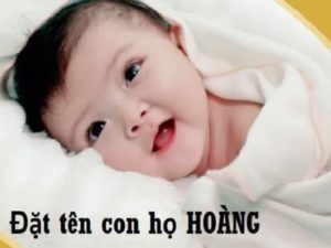 Mách ba mẹ đặt tên con trai họ hoàng 2020 hay