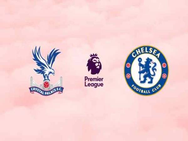 soi-keo-crystal-palace-vs-chelsea-00h00-ngay-08-7-ngoai-hang-anh