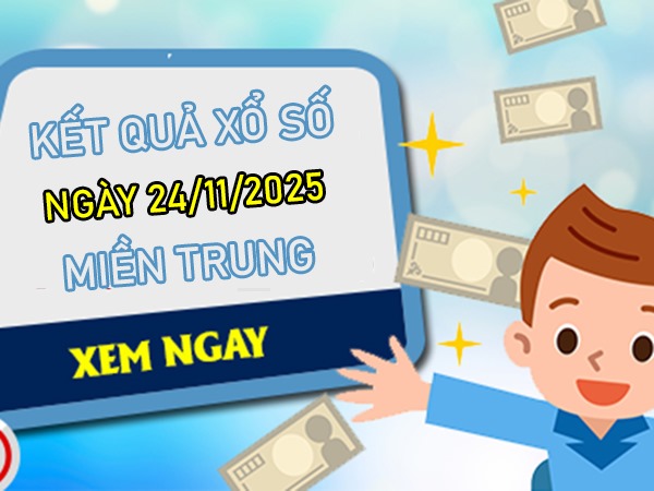 Dự đoán miền Trung ngày 24/11/2025 tham khảo XSMT