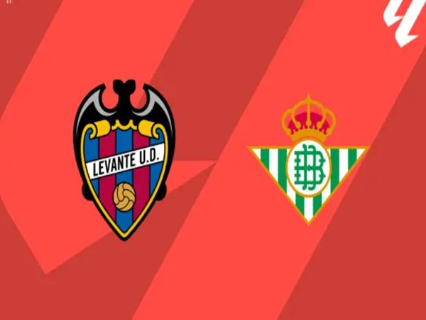 Nhận định kèo Real Betis và Levante, 22h00 ngày 24/5 đêm nay